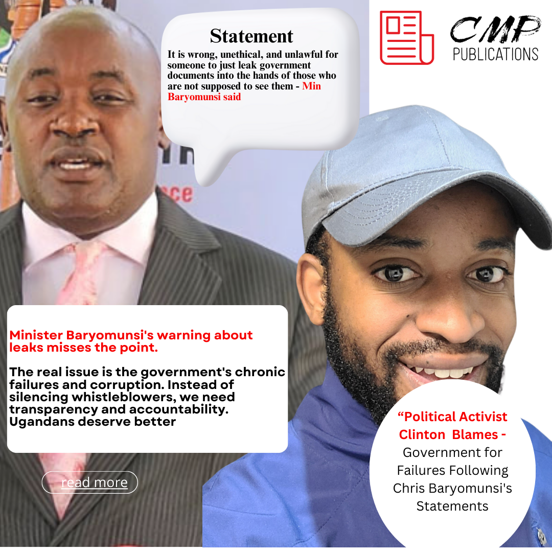 Statement by Clinton Ampaire on Minister Chris Baryomunsi's warning about leaks, highlighting government failures and the need for transparency and accountability in Uganda