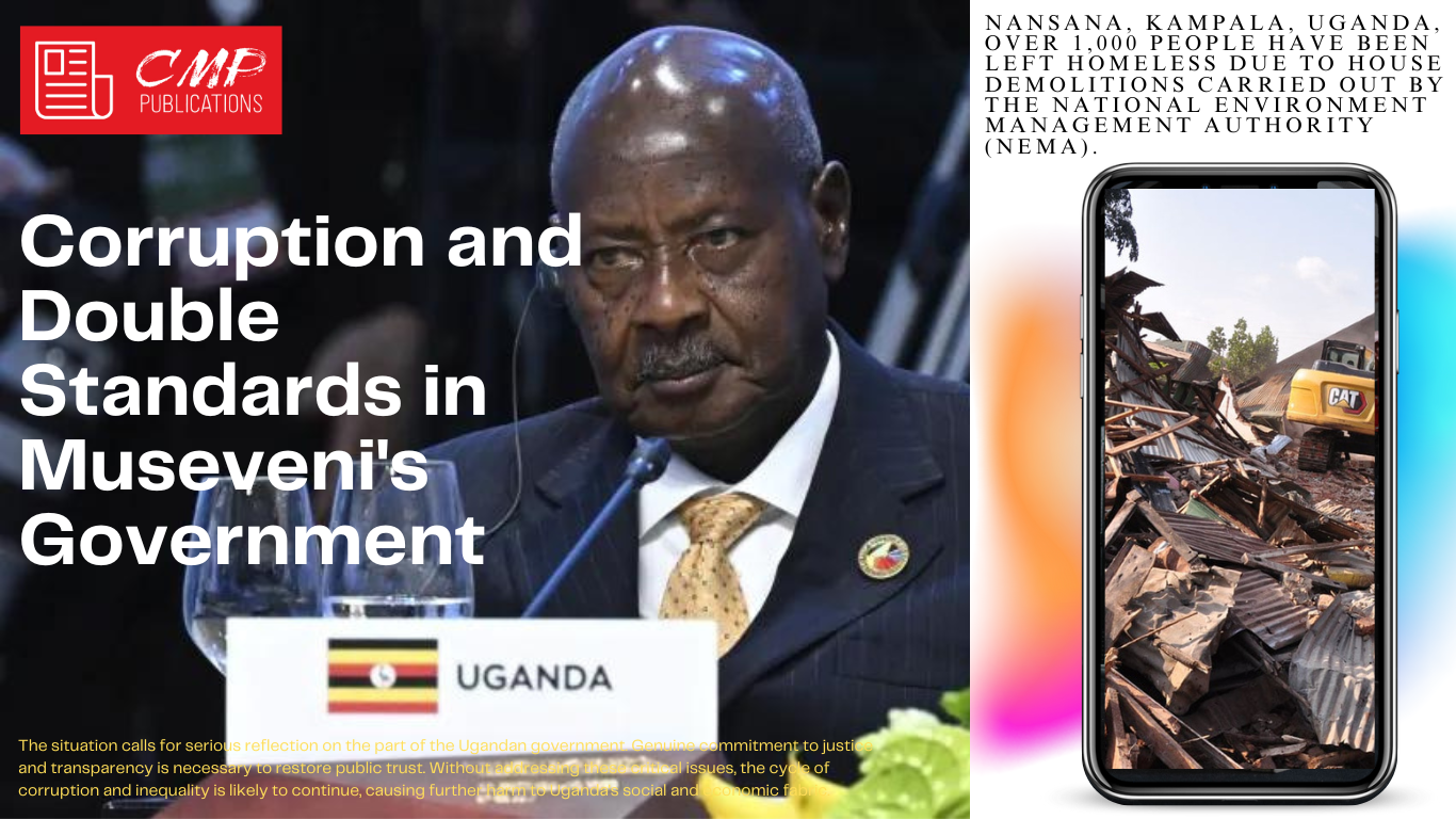 CMP Publications Investigative Report on Corruption in Museveni's Government